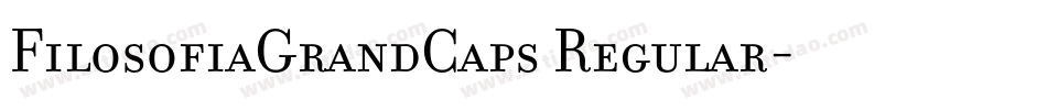 FilosofiaGrandCaps Regular字体转换